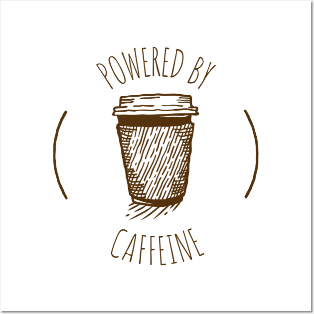Powered by Caffeine Wall Art by CatMonkStudios